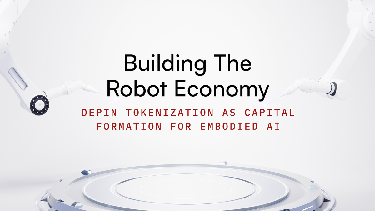 Building the Robot Economy: DePIN Tokenization as Capital Formation for Embodied AI
