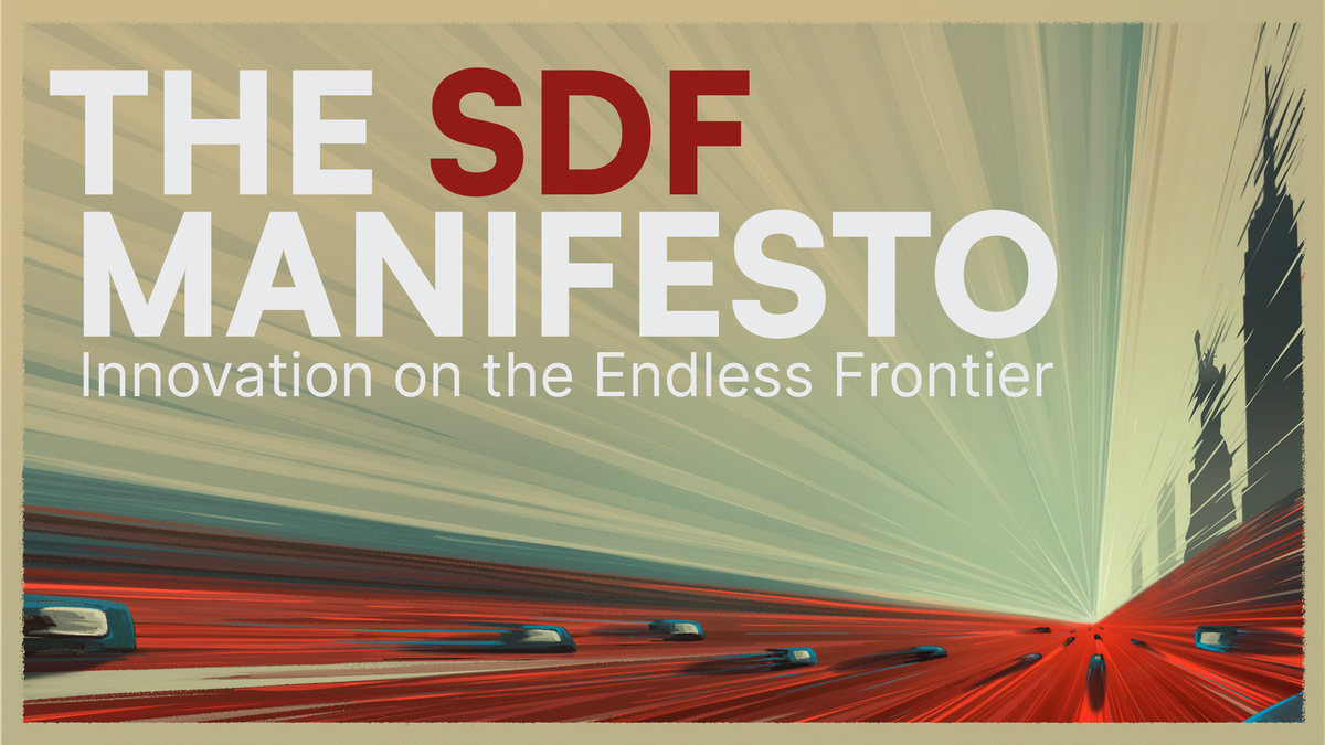 The SDF Manifesto: Innovation on the Endless Frontier