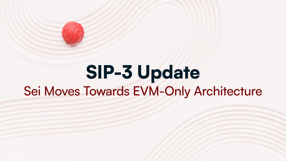 SIP-3 Update: Sei Moves Toward EVM-Only Architecture