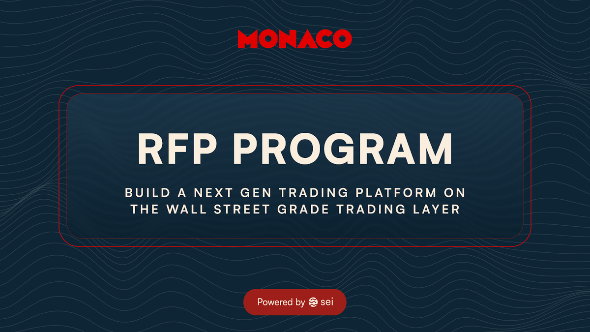 Monaco RFP Program: Build on the Wall Street-Grade Trading Layer
