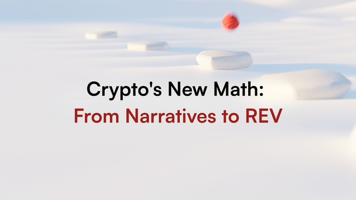 Crypto's New Math: From Narratives to REV