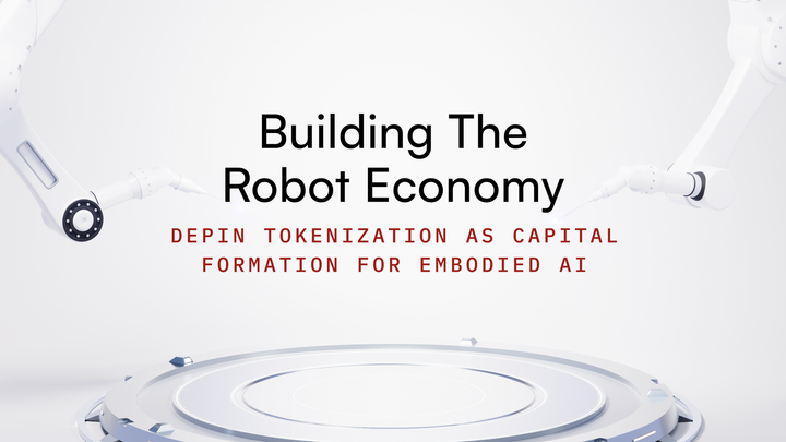 Building the Robot Economy: DePIN Tokenization as Capital Formation for Embodied AI
