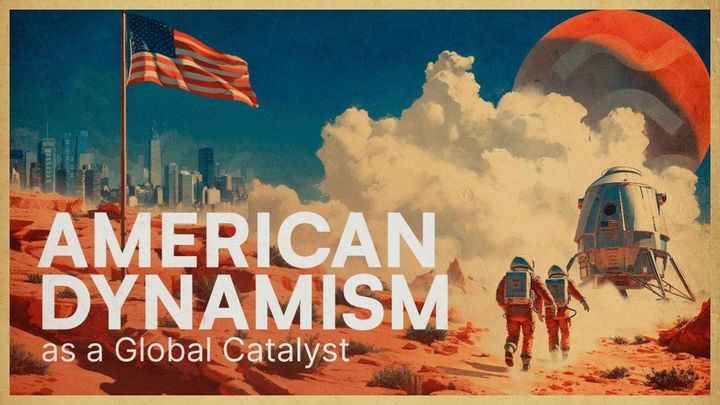 American Dynamism as a Global Catalyst: Accelerating Toward New Frontiers