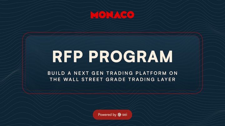 Monaco RFP Program: Build on the Wall Street-Grade Trading Layer