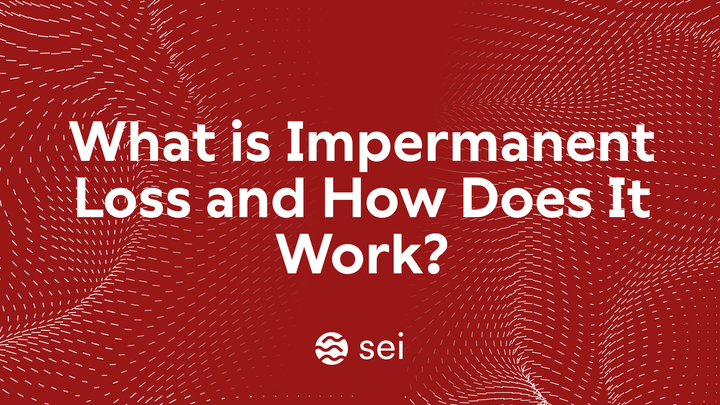 What is Impermanent Loss and How Does It Work? A Sei Developer's Guide to IL