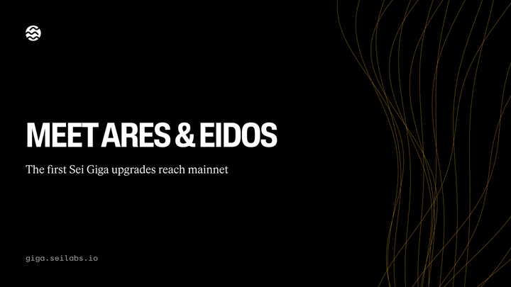 Ares and Eidos, the first components of the Giga Upgrade, will go live in Sei 6.6