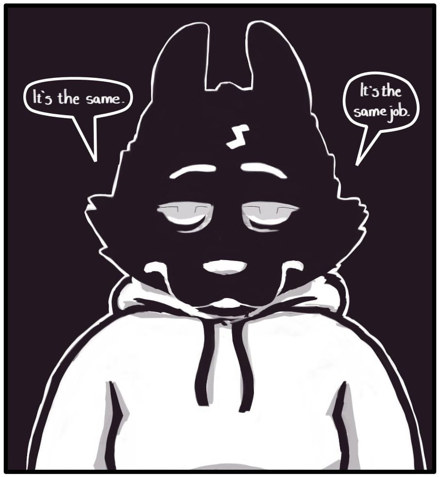Panel 10: “It’s the same.” “It’s the same job.” Blackness surrounds Foxwolf. Her eyes are lifeless and unfocused.