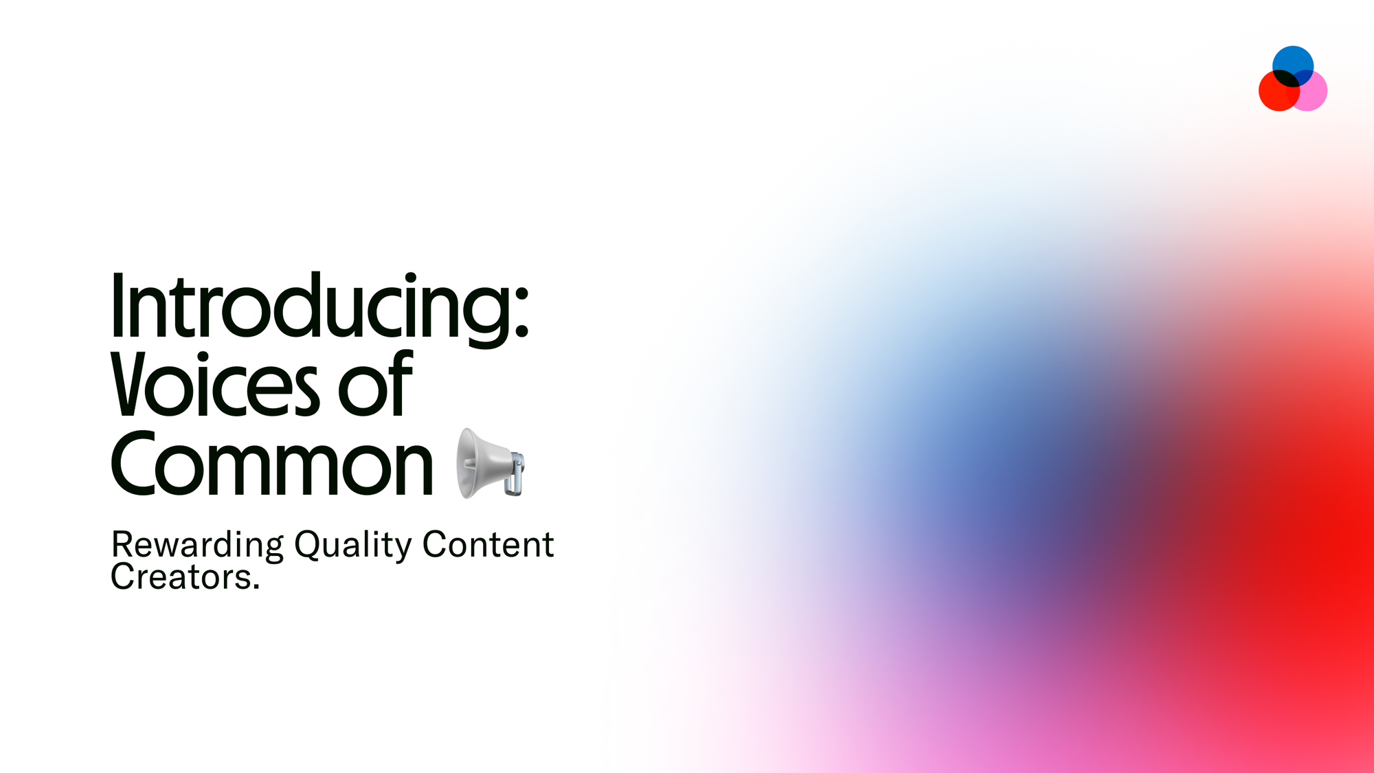 Introducing Voices of Common: Rewarding Quality Content Creators