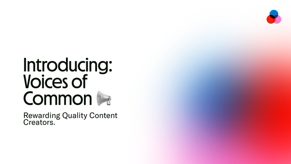 Introducing Voices of Common: Rewarding Quality Content Creators