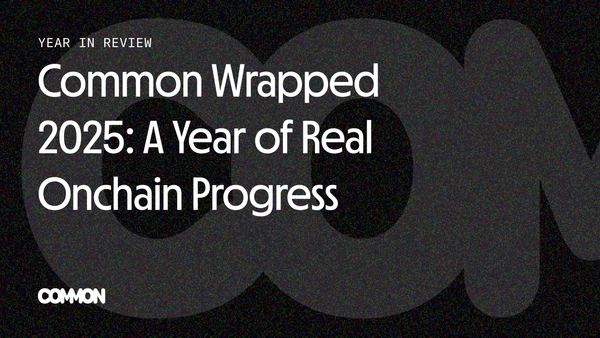 Common Wrapped 2025: A Year of Real Onchain Progress