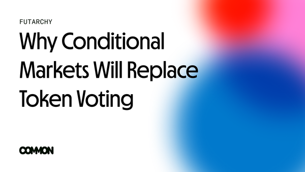 Why Conditional Markets Will Replace Token Voting