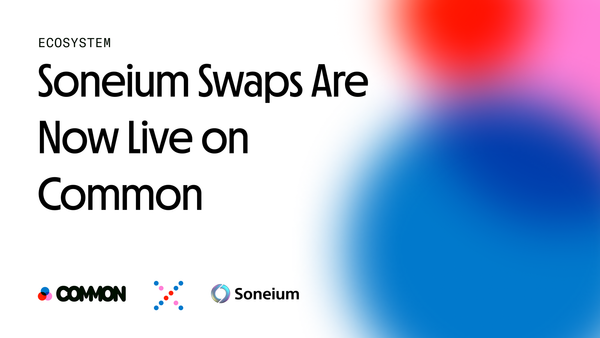 Soneium Swaps Are Now Live on Common