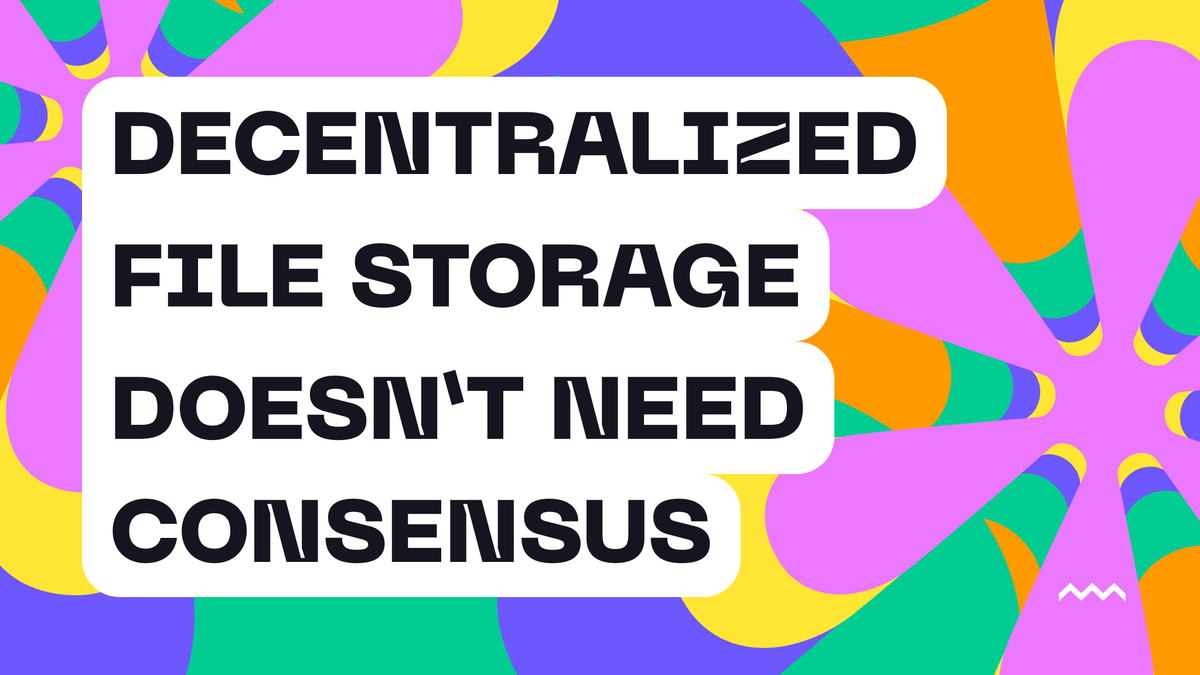Decentralized File Storage Doesn’t Need Consensus