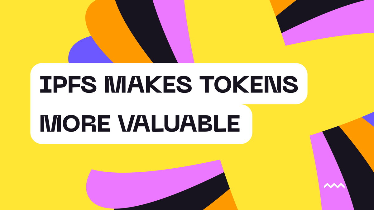 IPFS Makes Tokens More Valuable