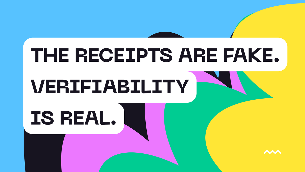 The Receipts are Fake. Verifiability is Real.