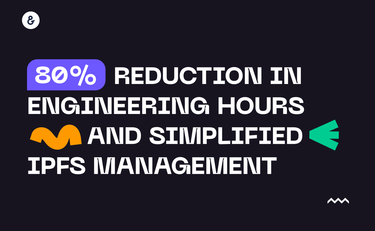 How Edge & Node Cut Engineering Hours by 80% and Simplified IPFS Management