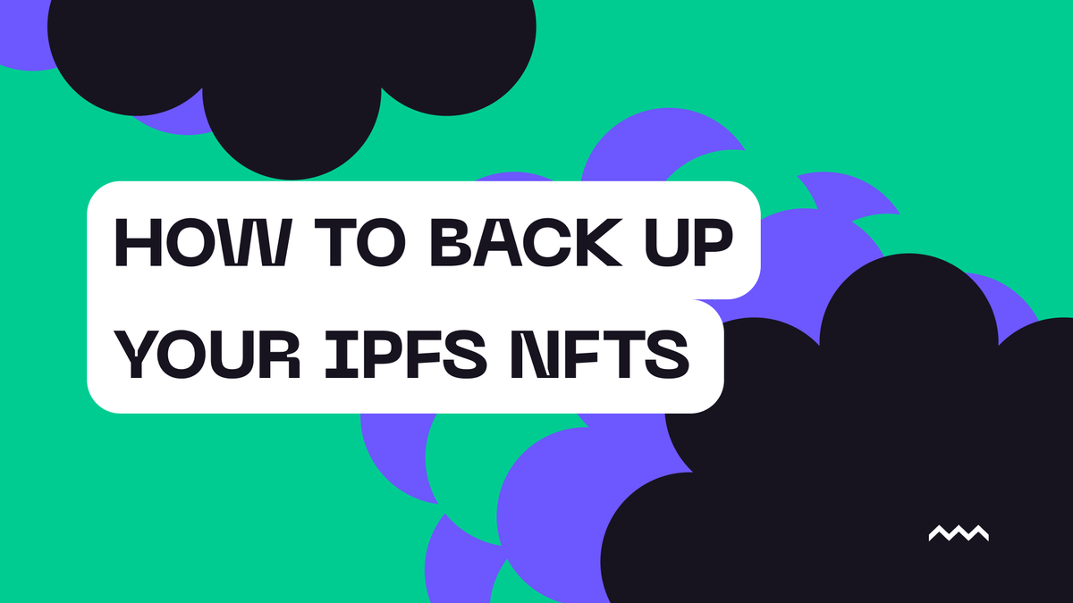 How to Back Up Your IPFS NFTs Using Pinata's NFT Backup