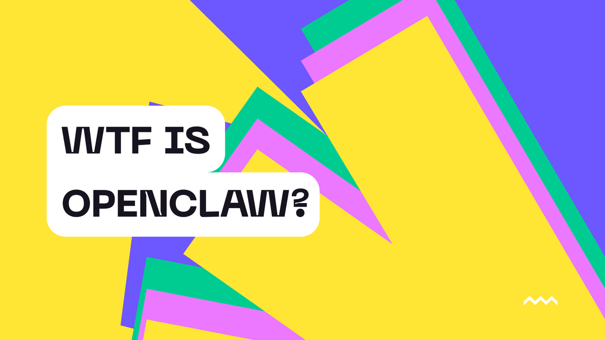 WTF Is OpenClaw?