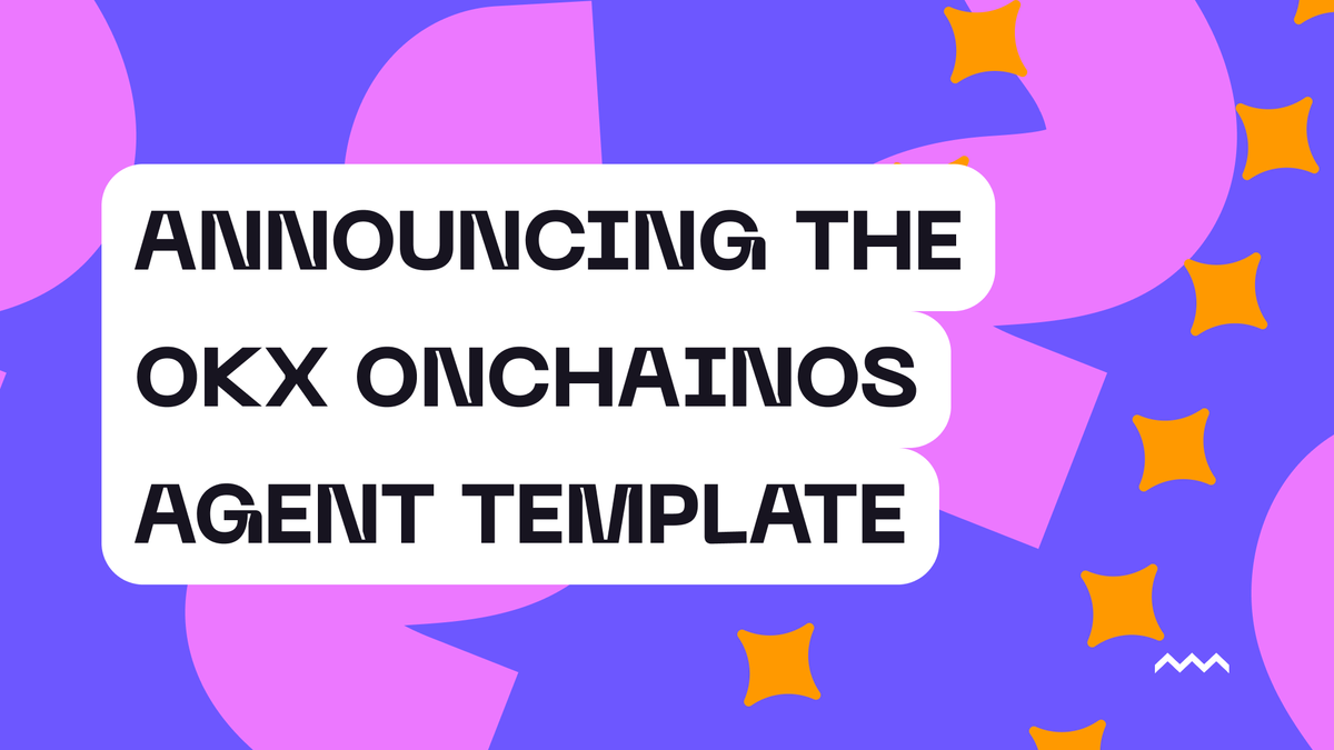 Announcing the OKX OnchainOS Agent Template