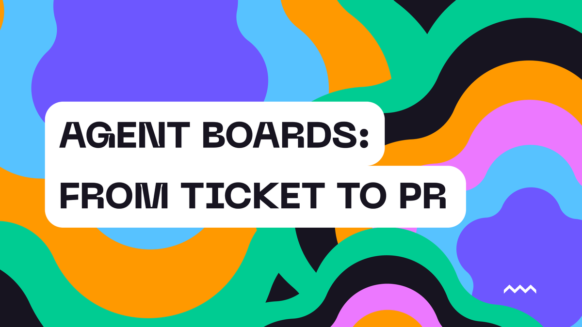 Agent Boards: From Ticket to PR