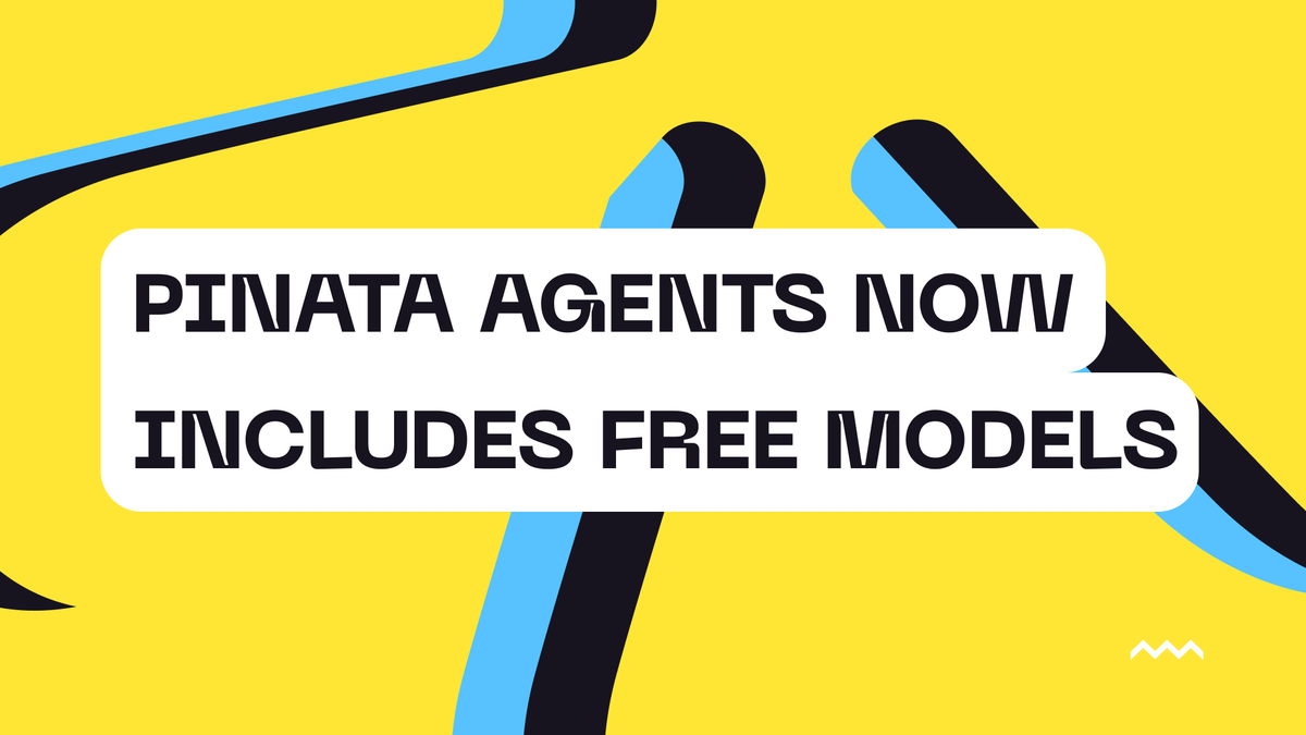 Pinata Agents Now Includes Free Models