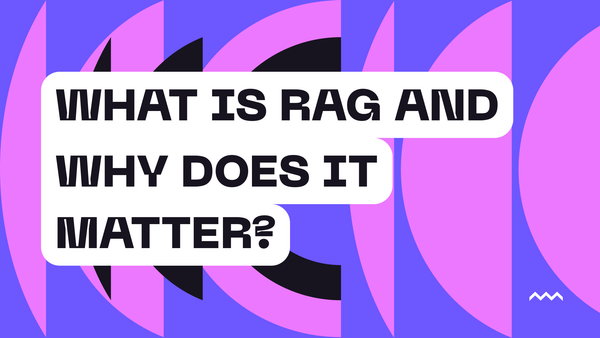 What is RAG and Why Does it Matter?