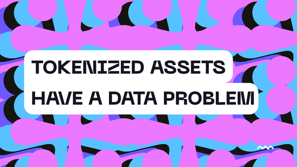 Tokenized Assets Have A Data Problem