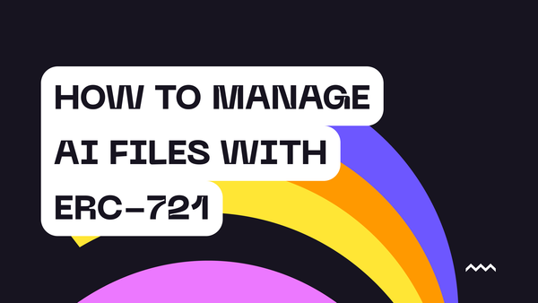 How to Manage AI Files with ERC-721