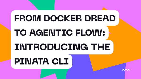 From Docker Dread to Agentic Flow: Introducing the Pinata CLI