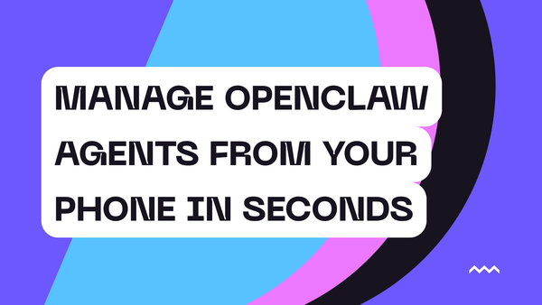 Manage OpenClaw Agents From Your Phone in Seconds