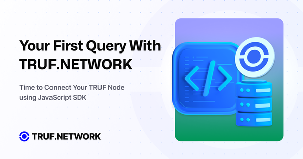 Your First Query with the TRUF.NETWORK JavaScript SDK