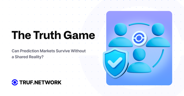 The Truth Game: Can Prediction Markets Survive Without a Shared Reality?