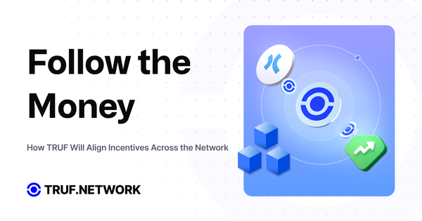 Follow the Money: How TRUF Will Align Incentives Across the Network