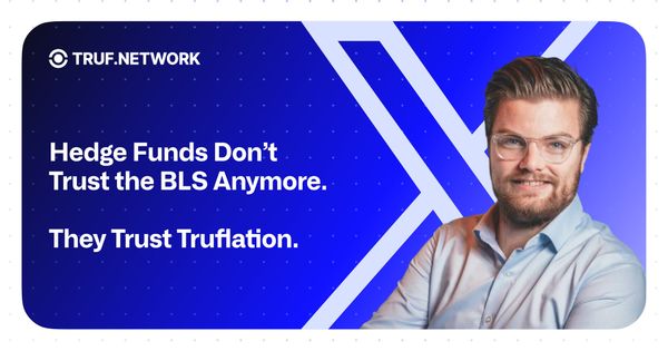 Hedge Funds Don’t Trust the BLS Anymore. They Trust Truflation.