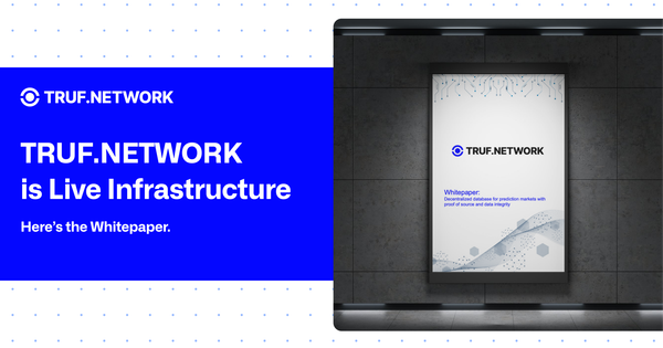 TRUF.NETWORK is Live Infrastructure. Here’s the Whitepaper