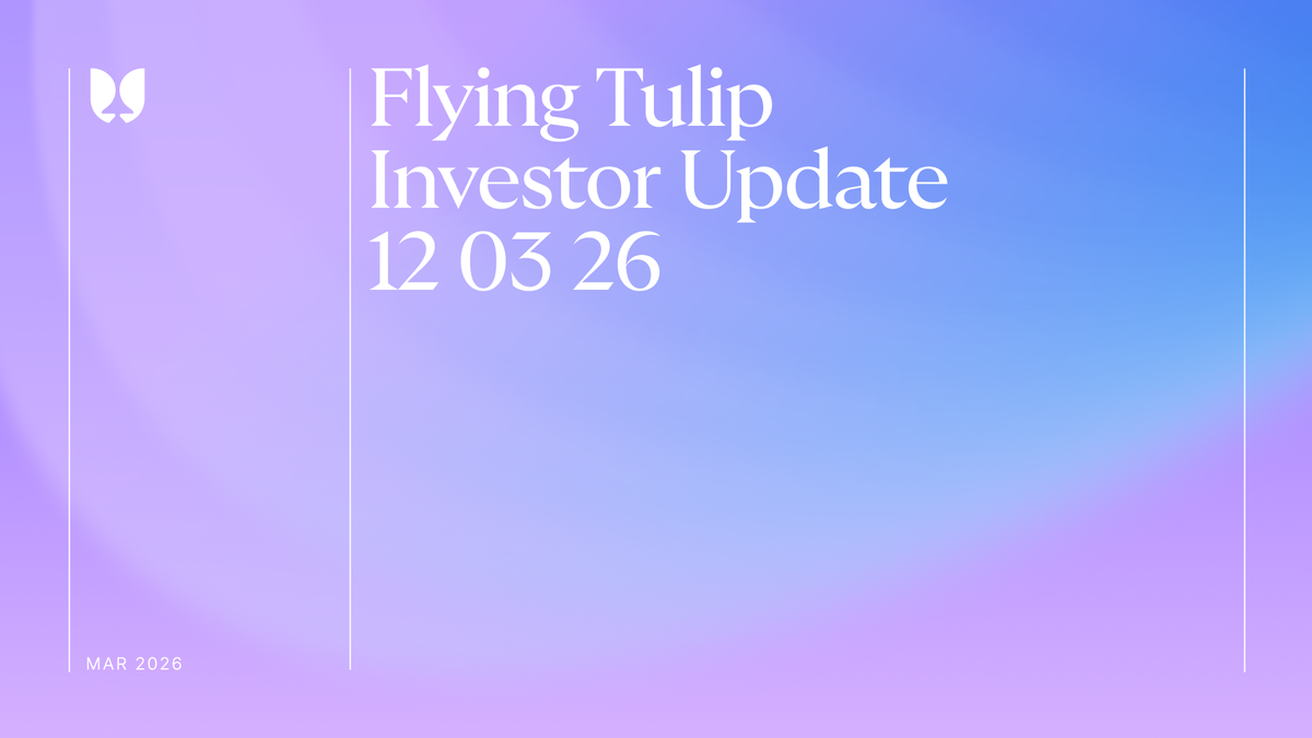 Flying Tulip Investor Update 12.03.2026