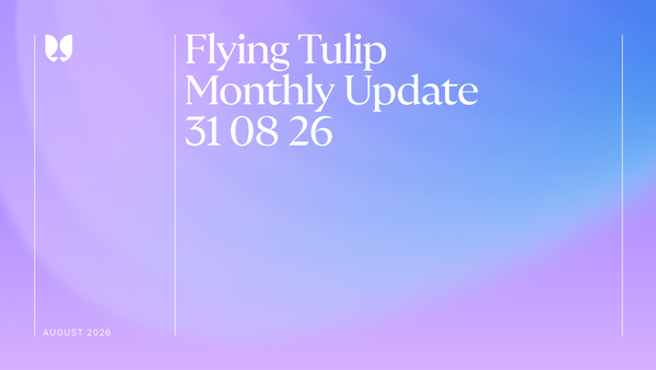 Flying Tulip August Update