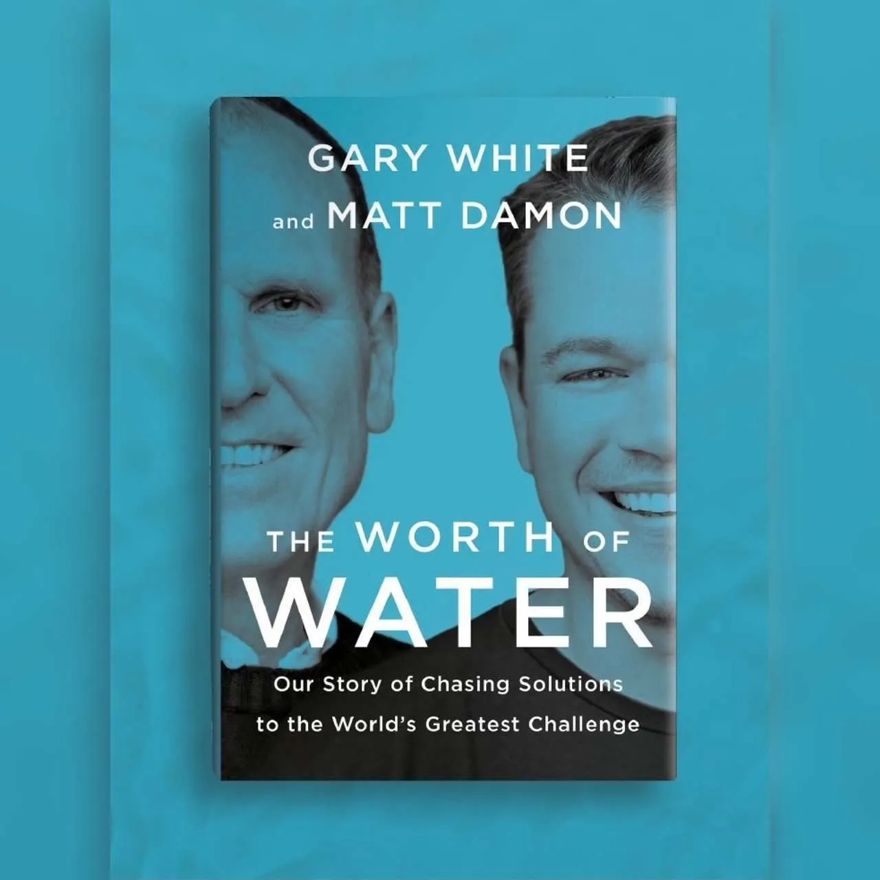 Matt Damon & Gary White Remind Us Global Water Crisis is Solvable in New Book: The Worth of Water