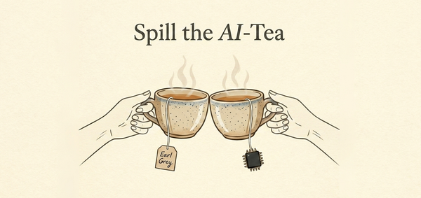 The Spill the AI-tea segment logo. Two ceramic mugs of tea touching in a toast, one with an Earl Grey tea bag, the other with a microchip dangling on a string in place of a tea bag.