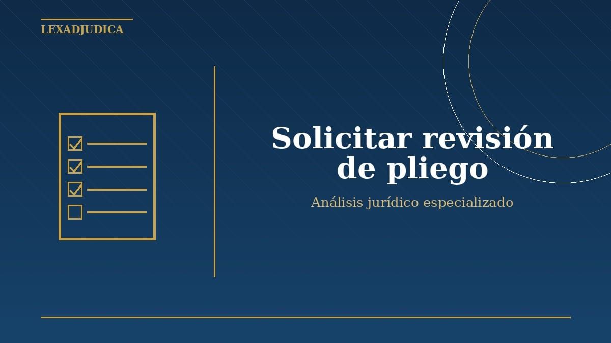 Solicitar revisión de pliego