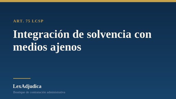 Portada del artículo sobre integración de solvencia con medios ajenos según el artículo 75 LCSP