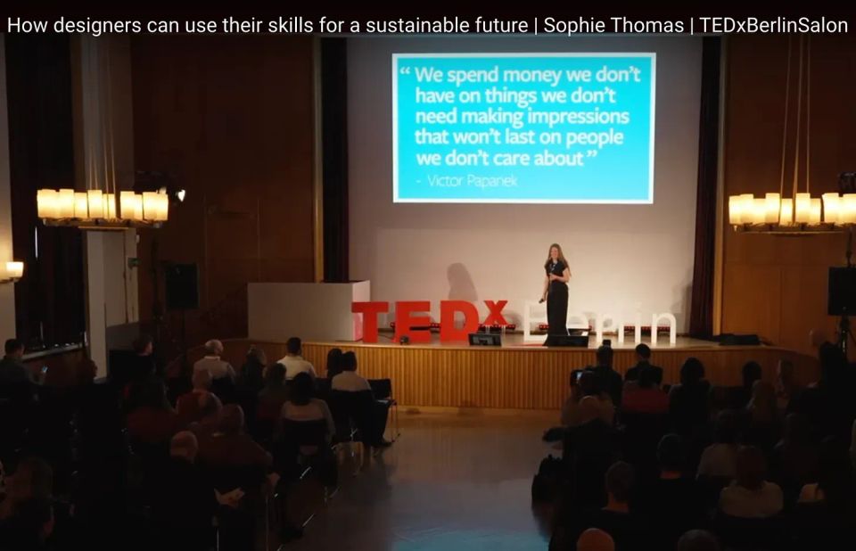 How designers can use their skills for a sustainable future | Sophie Thomas | TEDxBerlinSalon