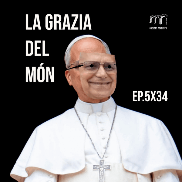 La Grazia del món - Greuges Pendents 5x34