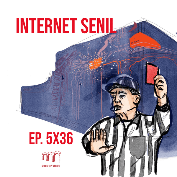 Internet Senil - Greuges Pendents 5x36