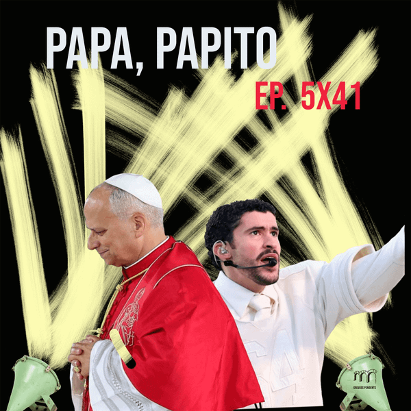 Papa, papito - Greuges Pendents 5x41