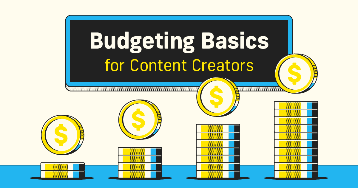 Budgeting Basics for Content Creators