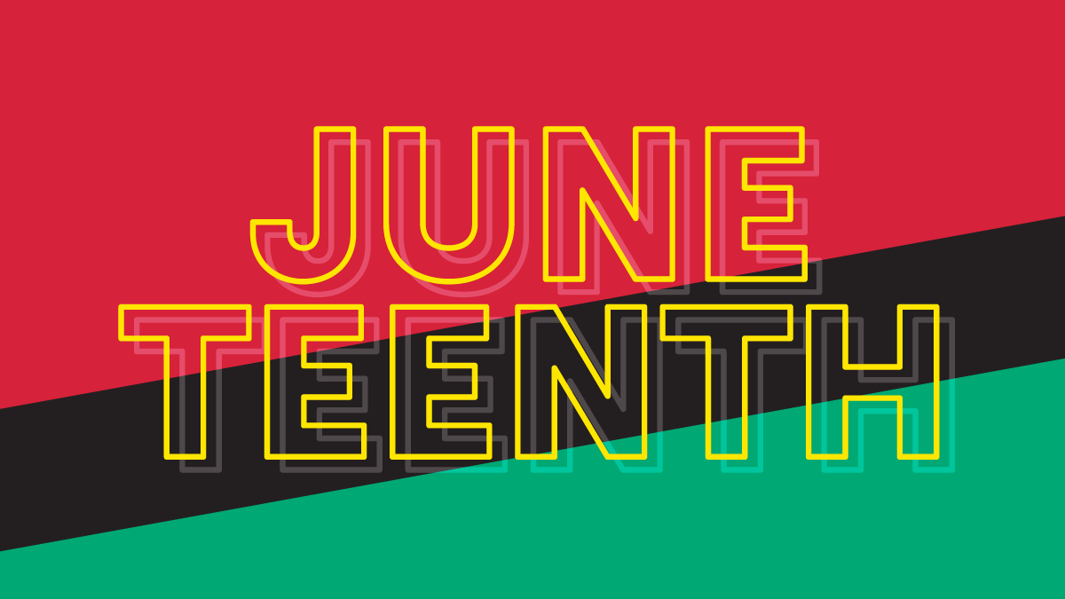 Celebrating Juneteenth: This Year and Every Year