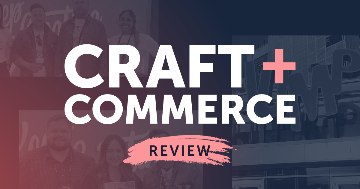 Craft + Commerce 2022: 4 Reasons Creator Events Rock