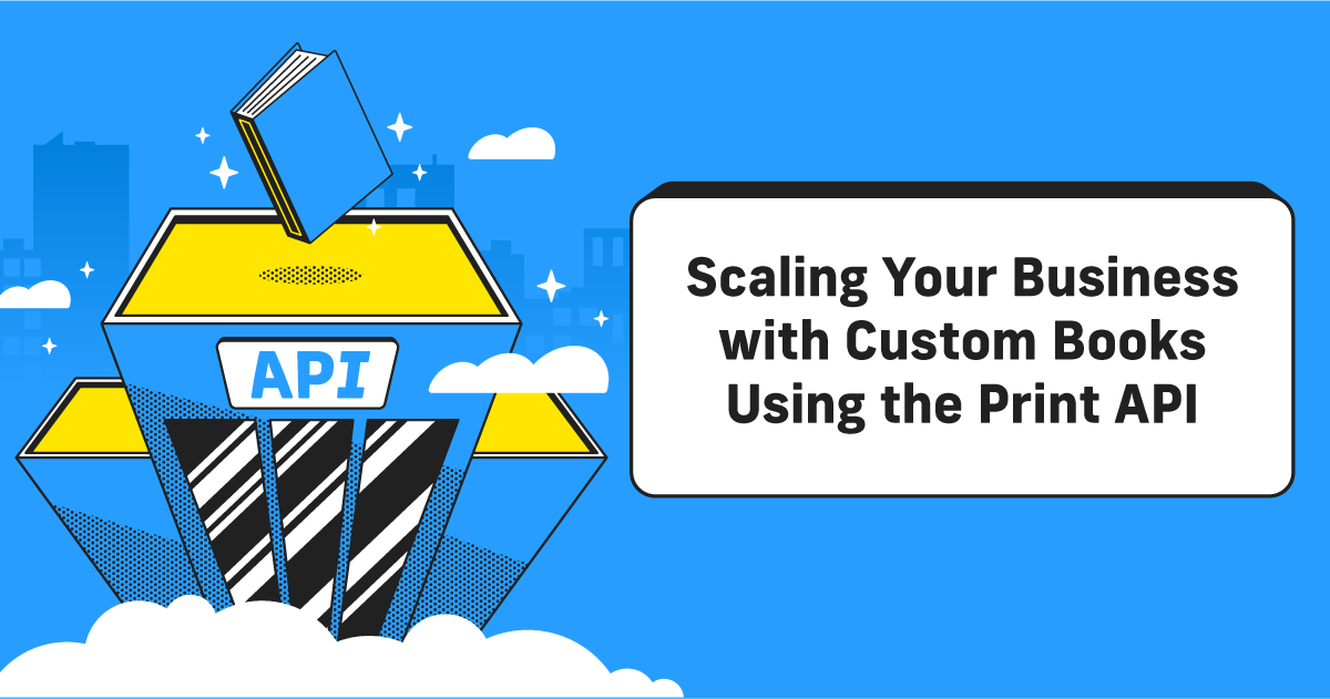 Scaling Your Business with Custom Books Using the Print API