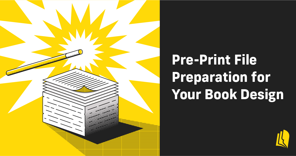 Pre-Print File Preparation for Your Book Design